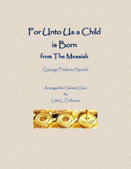 For Unto Us a Child is Born from The Messiah for Clarinet Choir image number null