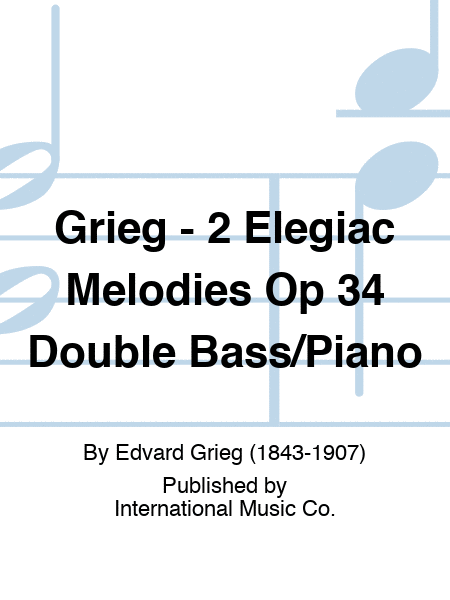 Grieg - 2 Elegiac Melodies Op 34 Double Bass/Piano
