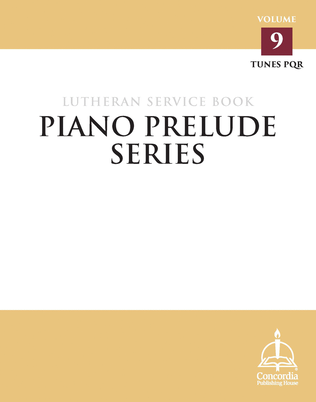 Book cover for Piano Prelude Series: Lutheran Service Book, Vol. 9 (PQR)