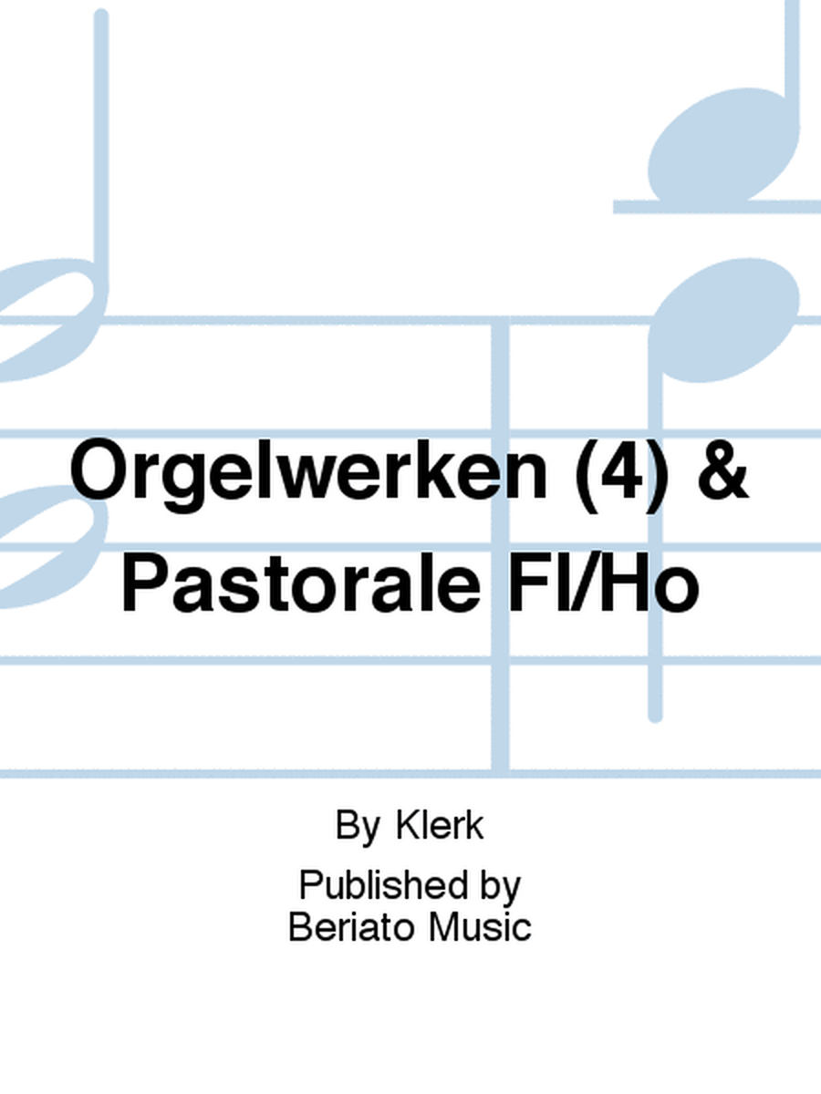 Orgelwerken (4) & Pastorale Fl/Ho