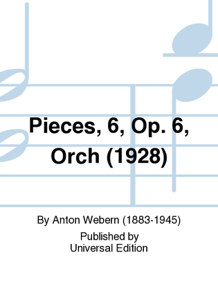 Book cover for Pieces, 6, Op. 6, Orch (1928)