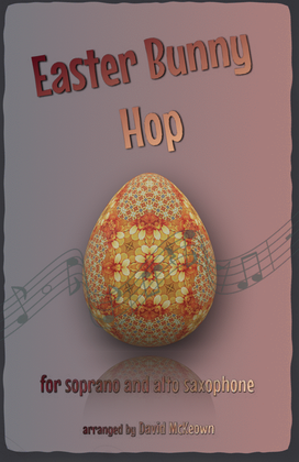The Easter Bunny Hop, for Soprano and Alto Saxophone Duet