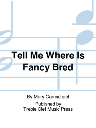 Book cover for Tell Me Where Is Fancy Bred