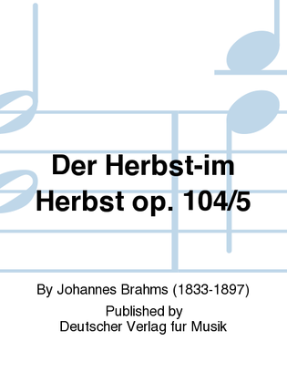 Der Herbst (1886) | Im Herbst (1888) Op. 104/5