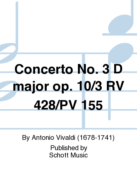Concerto No. 3 D major op. 10/3 RV 428/PV 155