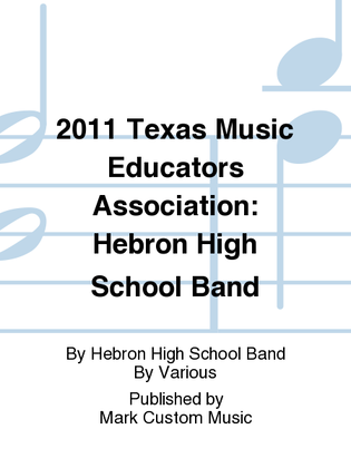 2011 Texas Music Educators Association: Hebron High School Band