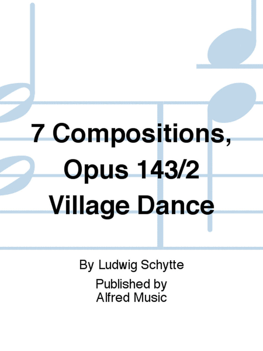 7 Compositions, Opus 143/2 Village Dance