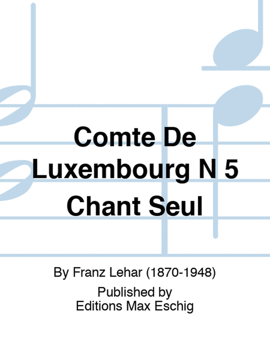 Comte De Luxembourg N 5 Chant Seul