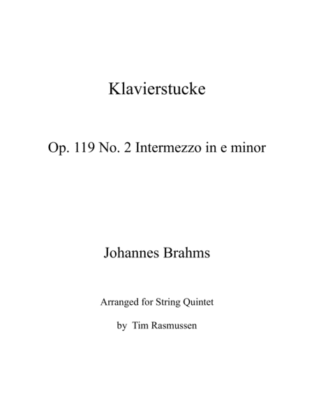 Johannes Brahms - Piano Pieces Op 119 No 2 Intermezzo in e minor - Arranged for String Quintet.  Score and parts.