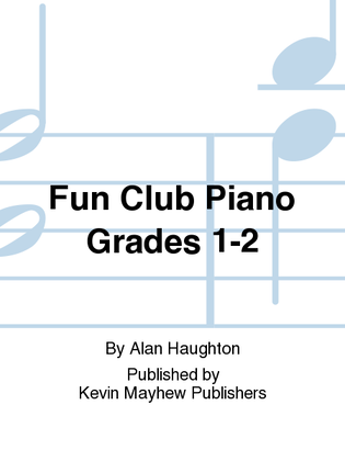 Fun Club Piano Grades 1-2