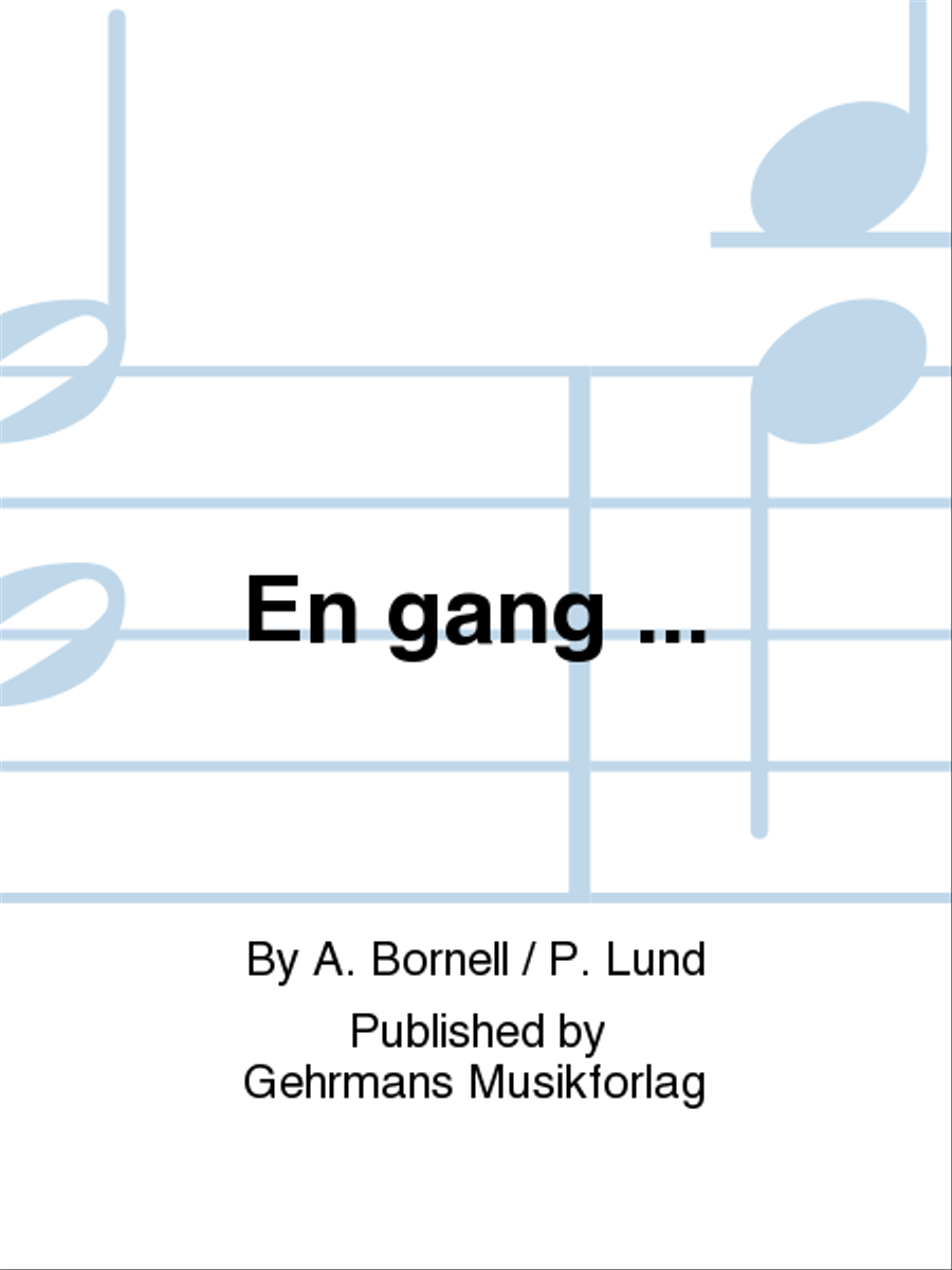En gang ...