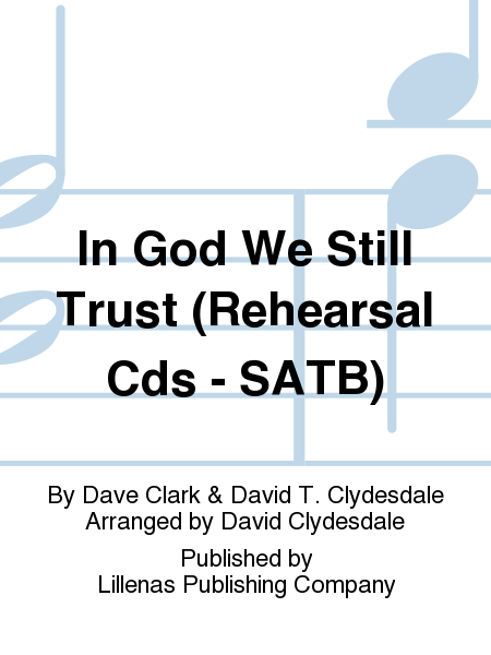 In God We Still Trust (Rehearsal Cds - SATB)