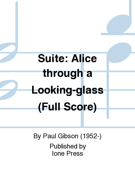 Suite: Alice through a Looking-glass (Full Score)