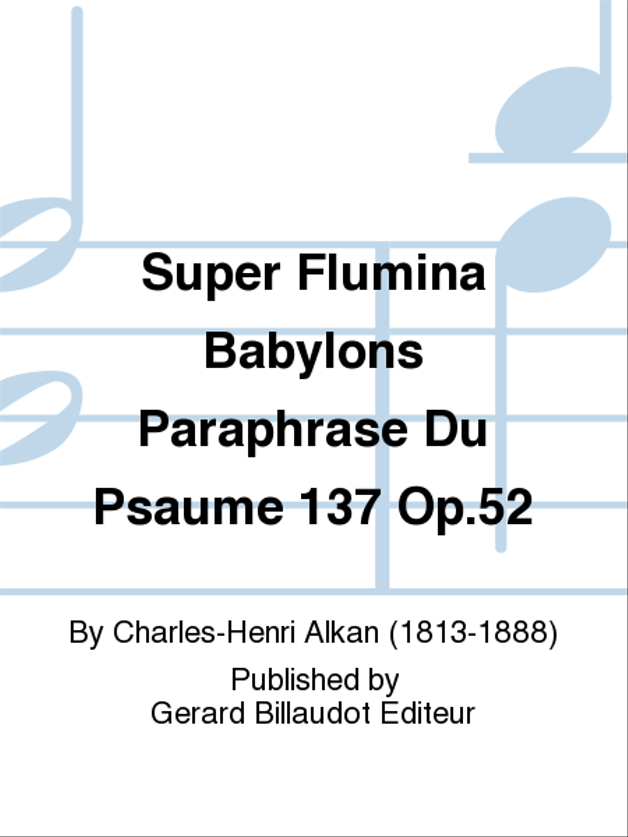 Super Flumina Babylons Paraphrase Du Psaume 137 Op. 52 Piano Solo scores gallery preview page 1
