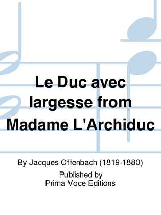 Le Duc avec largesse from Madame L'Archiduc