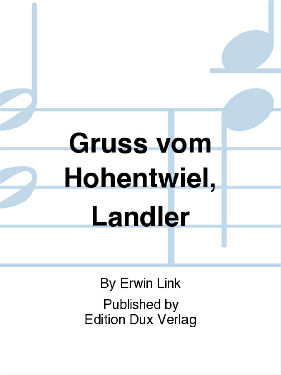 Gruss vom Hohentwiel, Landler