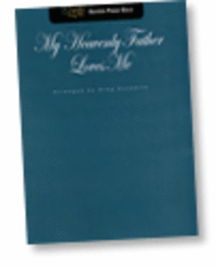 Book cover for My Heavenly Father Loves Me - Piano Solo