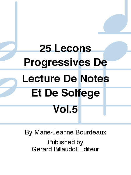 25 Lecons Progressives De Lecture De Notes Et De Solfege Vol. 5