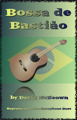 Book cover for Bossa de Bastião, for Soprano and Alto Saxophone Duet