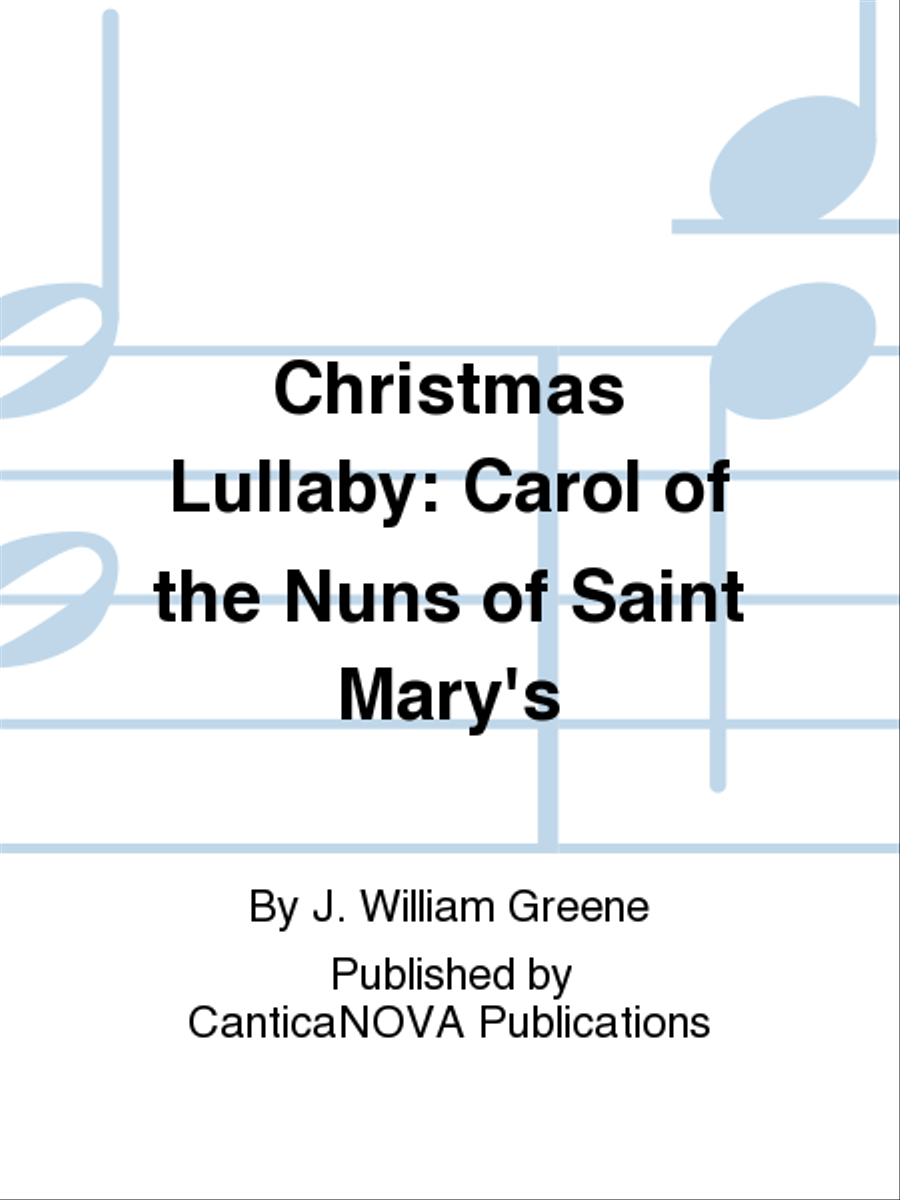 Christmas Lullaby: Carol of the Nuns of Saint Mary's A Cappella scores gallery preview page 1