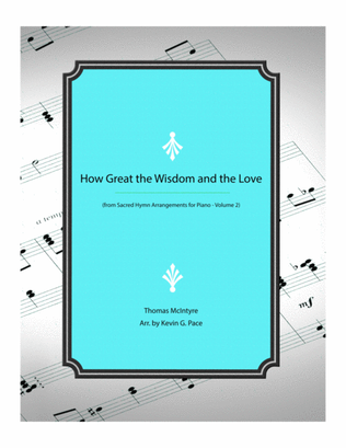 Book cover for How Great the Wisdom and the Love - piano solo arrangement
