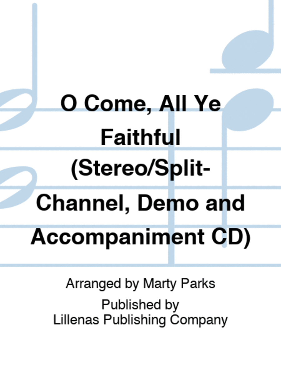 O Come, All Ye Faithful (Stereo/Split-Channel, Demo and Accompaniment CD)