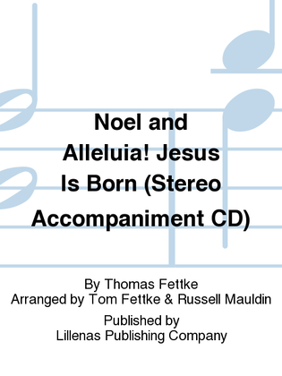 Noel and Alleluia! Jesus Is Born (Stereo Accompaniment CD)