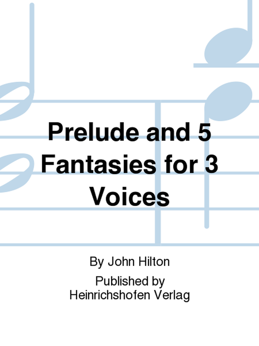 Prelude and 5 Fantasies for 3 Voices