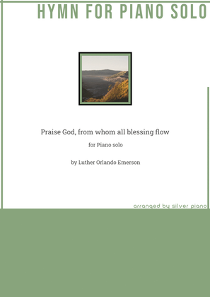 Praise God, from whom all blessing flow (PIANO HYMN)