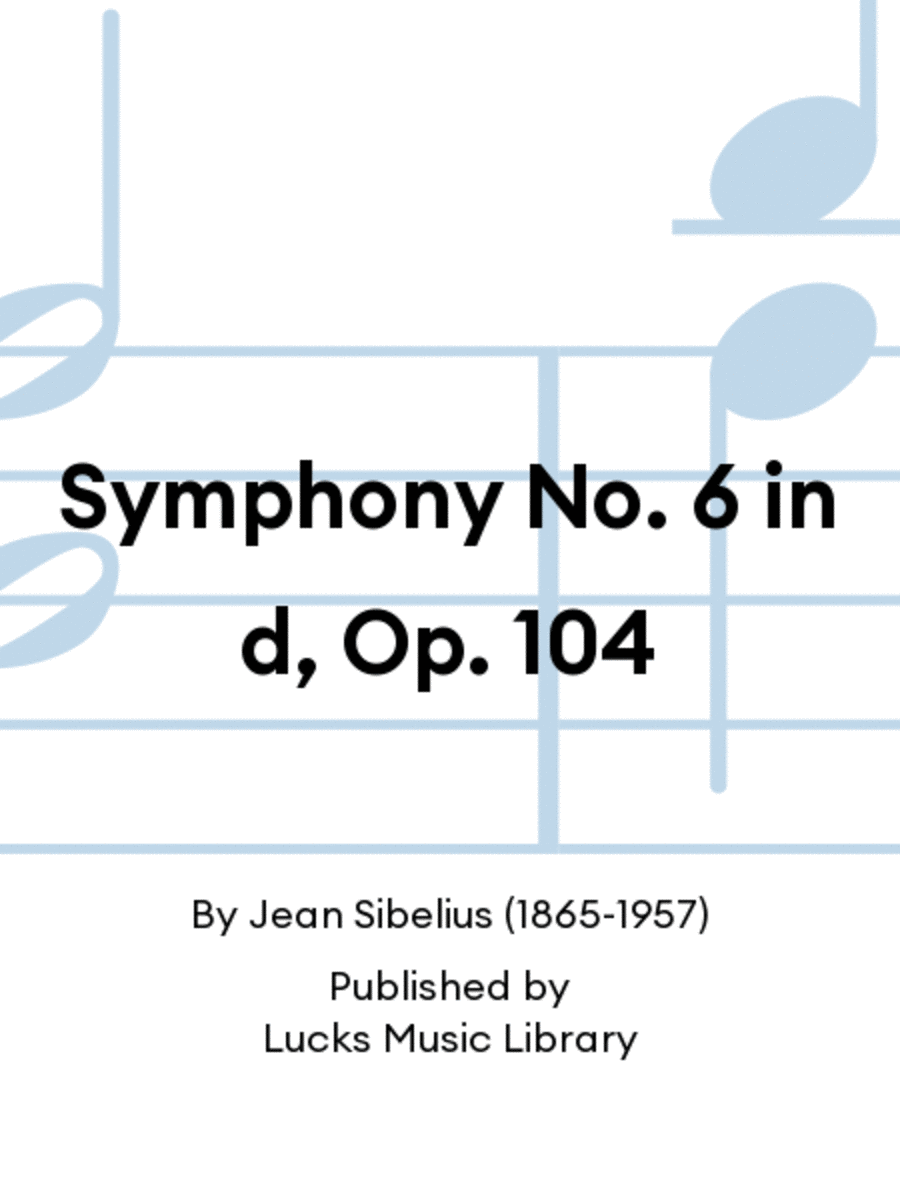 Symphony No. 6 in d, Op. 104