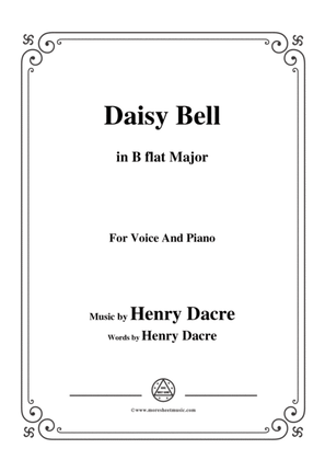 Henry Dacre-Daisy Bell,in B flat Major,for Voice and Piano