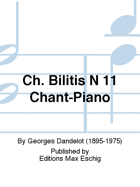 Ch. Bilitis N 11 Chant-Piano