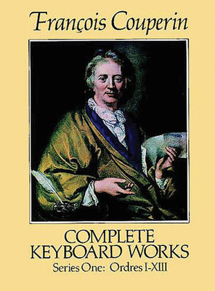 Book cover for Complete Keyboard Works - Series One: Ordres I-XIII