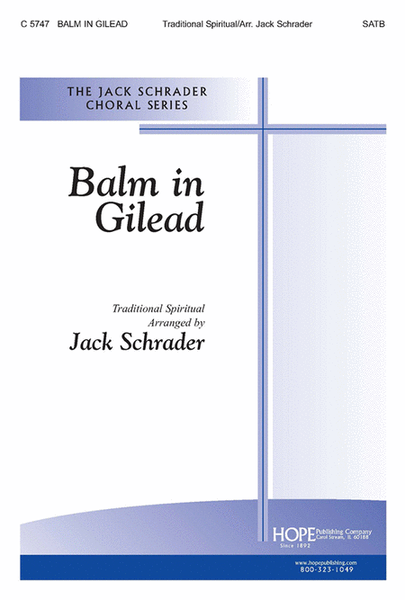 Balm in Gilead by Jack Schrader 4-Part - Sheet Music
