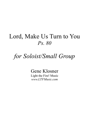 Lord, Make Us Turn to You (Ps. 80) [Soloist/Small Group]