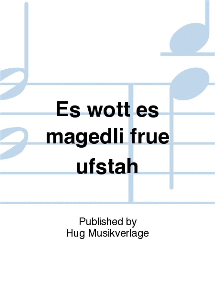 Es wott es magedli frue ufstah Women's Choir scores gallery preview page 1