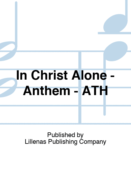 In Christ Alone - Anthem - ATH