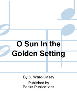 O Sun In the Golden Setting