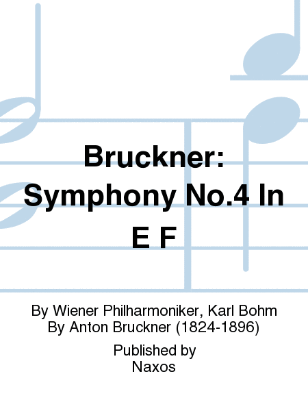 Bruckner: Symphony No.4 In E F