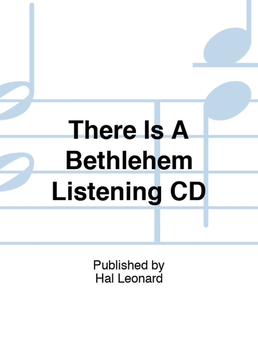 There Is A Bethlehem Listening CD
