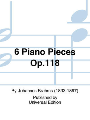 6 Piano Pieces Op. 118