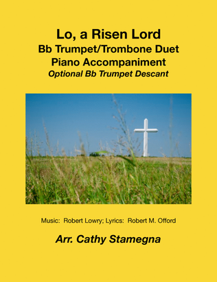 Lo, a Risen Lord (Bb Trumpet/Trombone Duet, Piano Accompaniment, Optional Bb Trumpet)