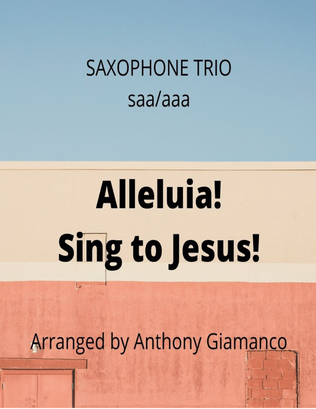 Book cover for Alleluia! Sing to Jesus! (saxophone trio)