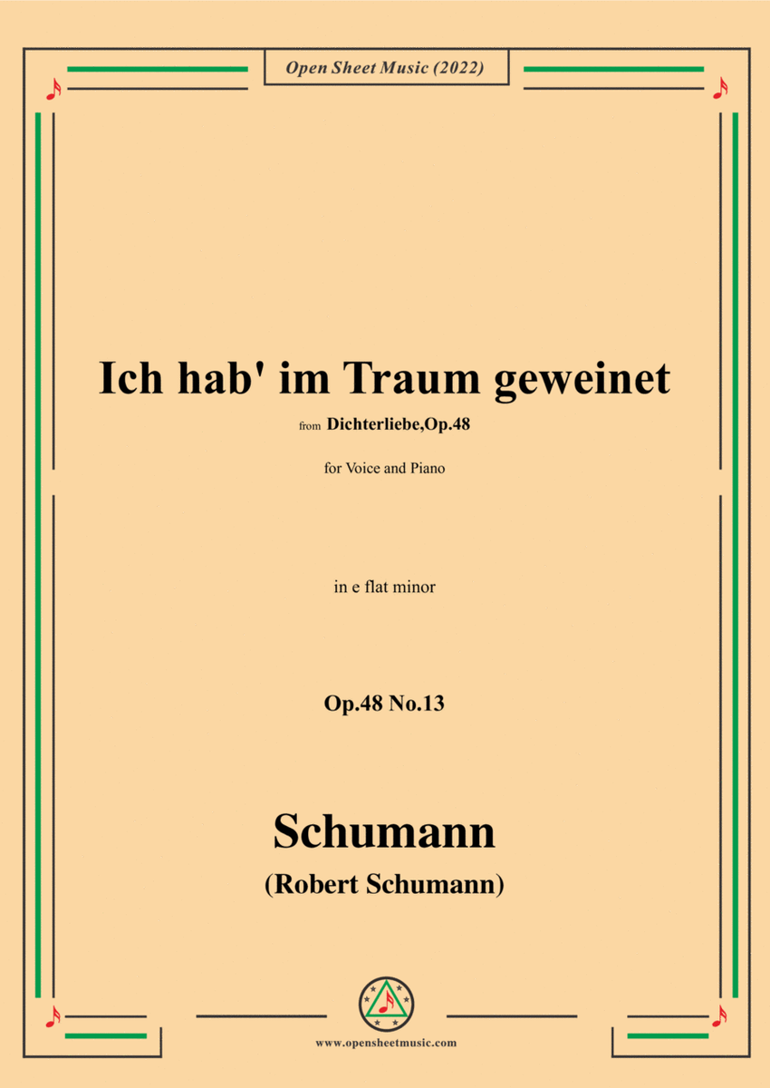 Schumann-Ich hab im Traum geweinet,Op.48 No.13,in e flat minor,for Voice and Piano