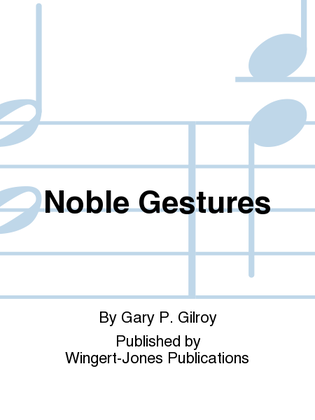 Book cover for Noble Gestures - Full Score