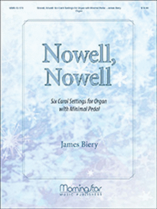 Book cover for Nowell, Nowell: Six Carol Settings for Organ with Minimal Pedal