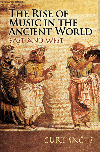 The Rise of Music in the Ancient World -- East and West