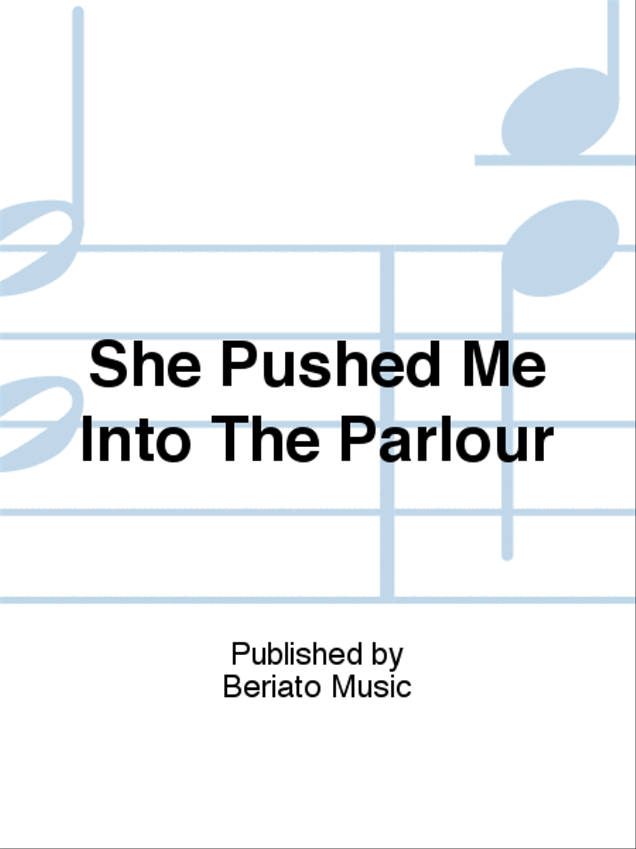 She Pushed Me Into The Parlour Piano, Vocal, Guitar scores gallery preview page 1