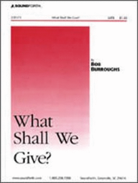 What Shall We Give?