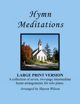 Book cover for Hymn Meditations (A Collection of LARGE PRINT Two-page Hymns for Solo Piano)
